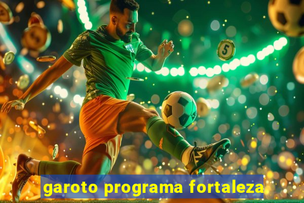 garoto programa fortaleza